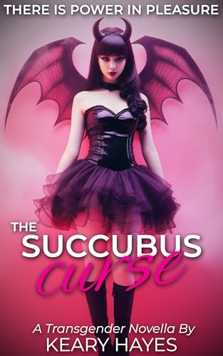 THE SUCCUBUS CURSE: A First Time Feminization Transformation Novella