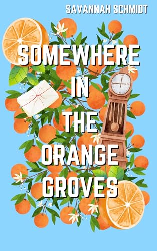 Somewhere In The Orange Groves