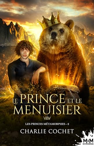 Le prince et le menuisier: Les princes métamorphes, T2