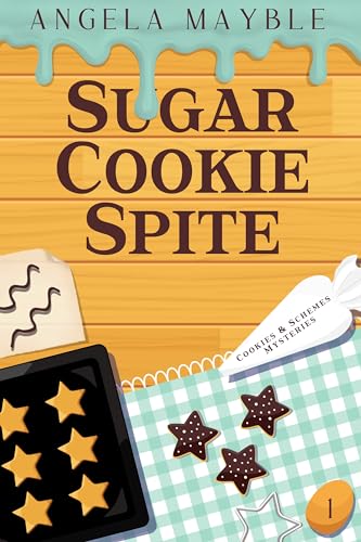 Sugar Cookie Spite: Cookies & Schemes Mysteries Book 1