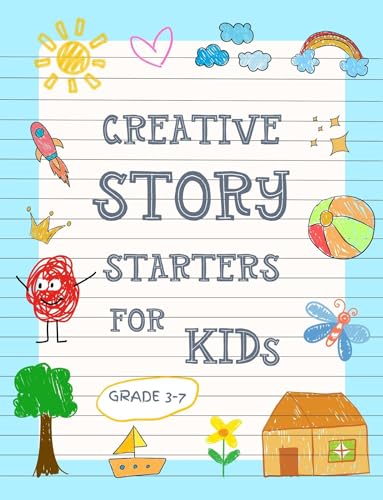 Creative Story Starters for Kids: One-Page Prompts to Kick Your ...