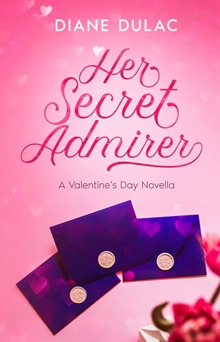 Her Secret Admirer: A Valentine's Day Novella