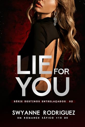 Lie For You (Destinos Entrelaçados Livro 2)