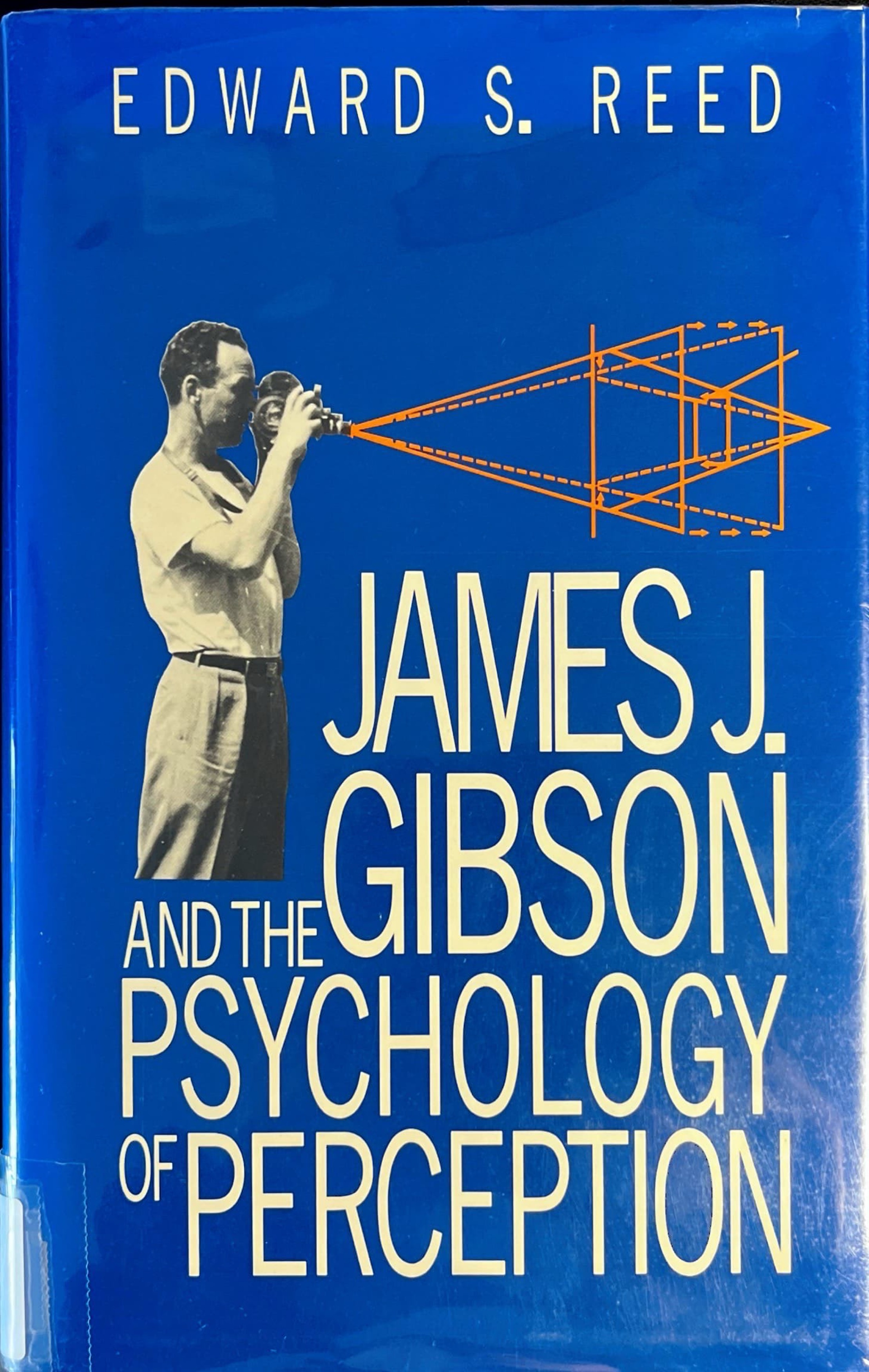 James J. Gibson and the Psychology of Perception by Edward S. Reed