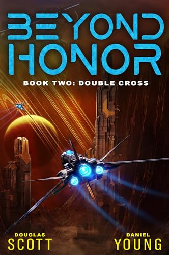 Beyond Honor (Book 2: Double Cross): A Military Sci-Fi Novel