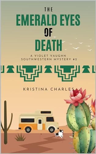 The Emerald Eyes of Death: A Violet Vaughn Southwestern Mystery Book 2
