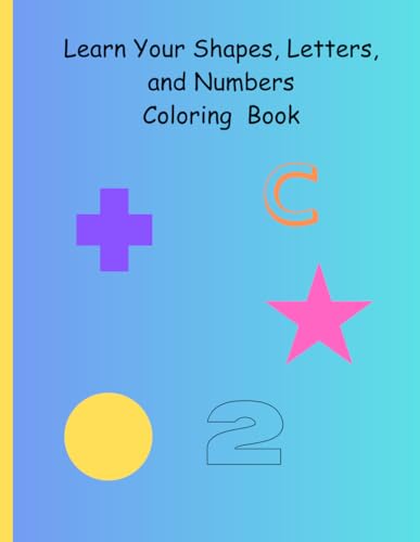 Letters, Shapes, and Numbers Coloring Book by Cynthia Stevens | Goodreads