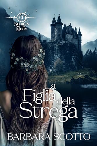 La Figlia della Strega (Secrets of the Moon Vol. 3)