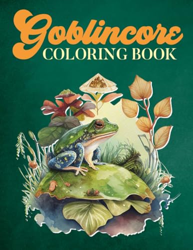 Goblincore Coloring Book: Embrace the Enchanting World of Mushrooms ...
