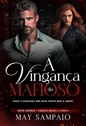 A Vingança do Mafioso: Família Império Orlov: Livro 2