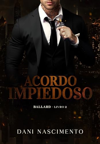 ACORDO IMPIEDOSO: BALLARD - Livro 2