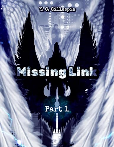 Missing Link - Part 1 by K. C. Gillespie | Goodreads