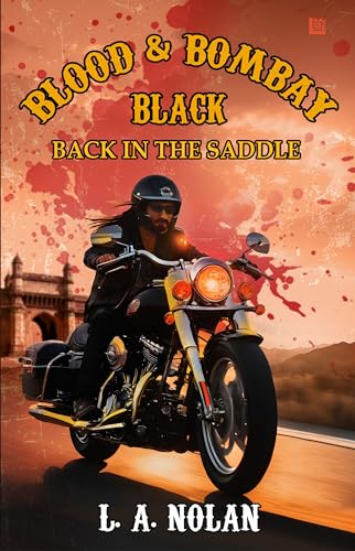 Blood & Bombay Black: Back in the Saddle
