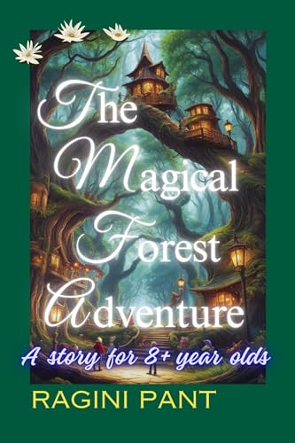 The Magical Forest Adventure by Ragini Pant | Goodreads