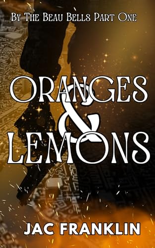 Oranges & Lemons: By The Beau Bells Part One