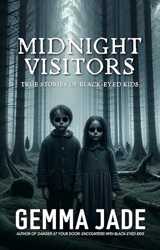 Midnight Visitors: True Stories of Black-Eyed Kids