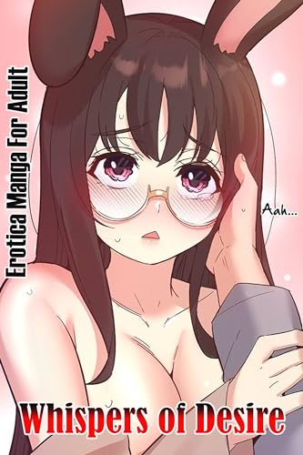 Whispers of Desire: Erotica Manga For Adult 18+