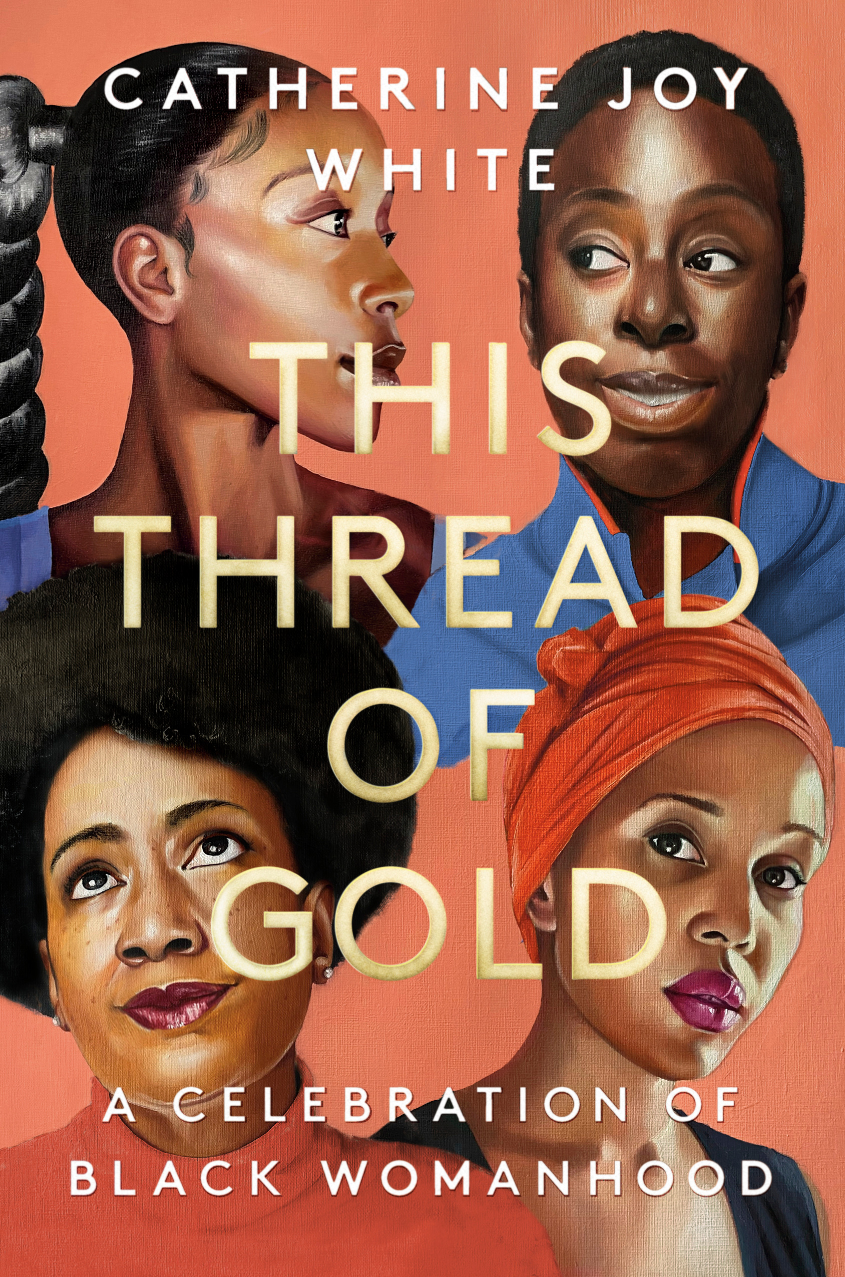 This Thread of Gold: A Celebration of Black Womanhood
