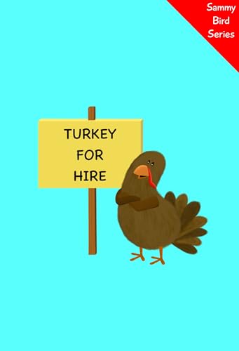 Turkey for Hire: A Funny and Interactive Children’s Book for Early Readers, Pre-K, Grade 1 and 2nd Grade