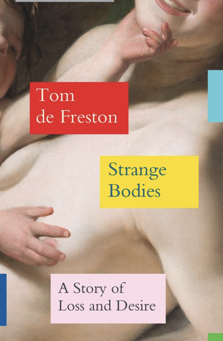 Strange Bodies: A Story of Loss and Desire
