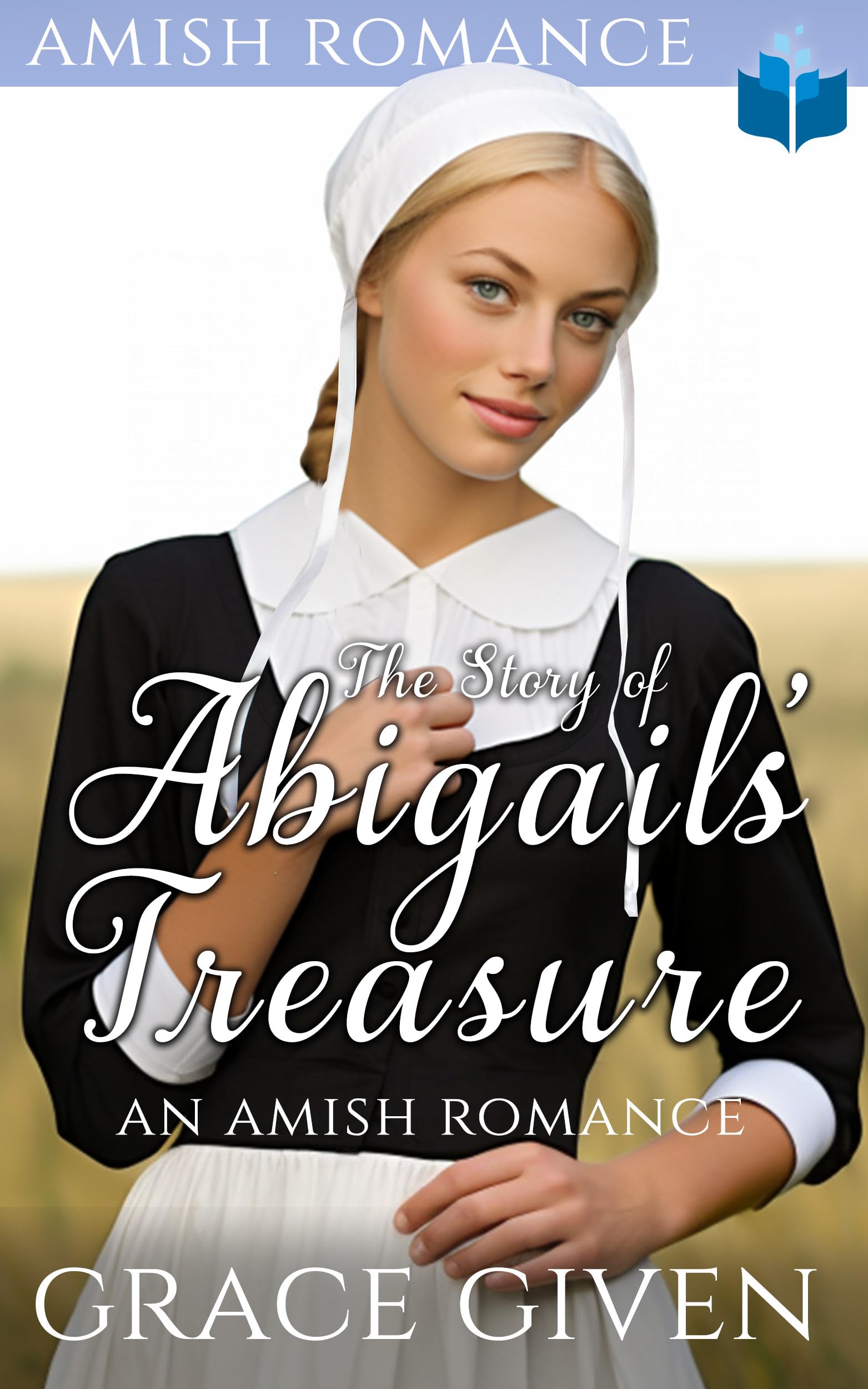 The Story of Abigail's Treasure: An Amish Romance by Grace Given ...