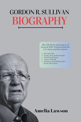 General Gordon R Sullivan Gordon R. Sullivan biography: The Life Story and Legacy of General Who ...
