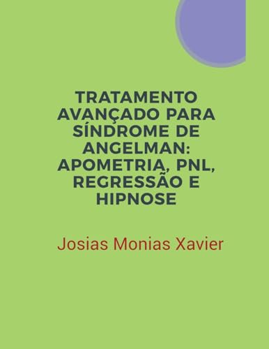 Tratamento Avançado para Síndrome de Angelman: Apometria, PNL ...