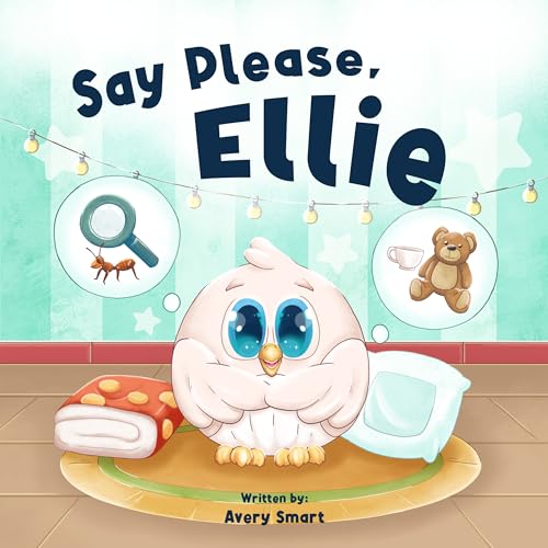 Say Please, Ellie: Learning How To Say The Magic Word
