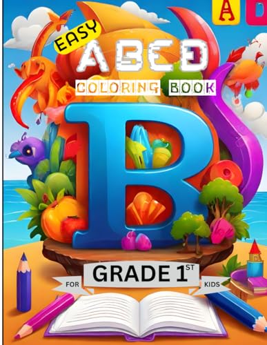 EASY ABCD COLORING BOOK FOR GRADE 1ST KIDS: MY FIRST ALPHABET LEARNING ...