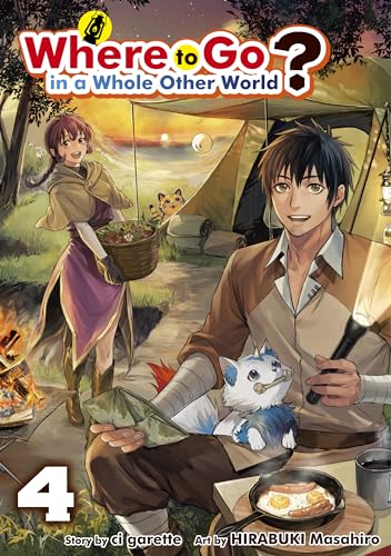 Where to Go in a Whole Other World?:Isekai Ni Tobasareta Ossan Ha Doko He Iku? Vol.4