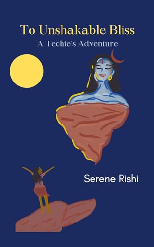 To Unshakable Bliss: A Techie's Adventure