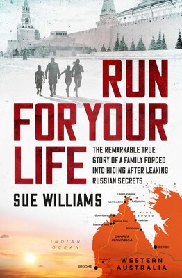 Run For Your Life: The Remarkable True Story of a Family Forced into Hiding after Leaking Russian Secrets