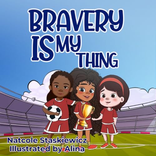Bravery Is My Thing: A Children's Book about Self Discovery and the Quest for Inner Courage (Motivational Books for Children)