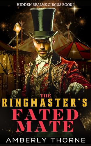 The Ringmaster’s Fated Mate: A Magical Paranormal Romance