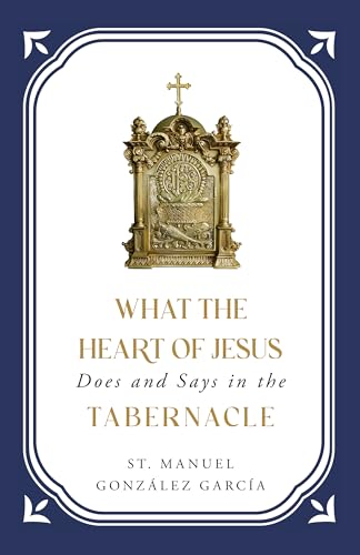 What the Heart of Jesus Does and Says in the Tabernacle