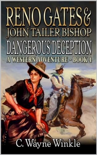 Reno Gates And John Tailer Bishop: Dangerous Deception: A Western Adventure