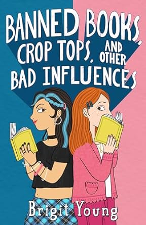 Banned Books, Crop Tops, and Other Bad Influences