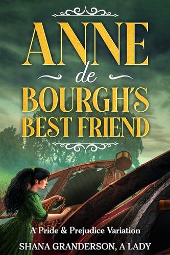 Anne de Bourgh's Best Friend: A Pride & Prejudice Variation