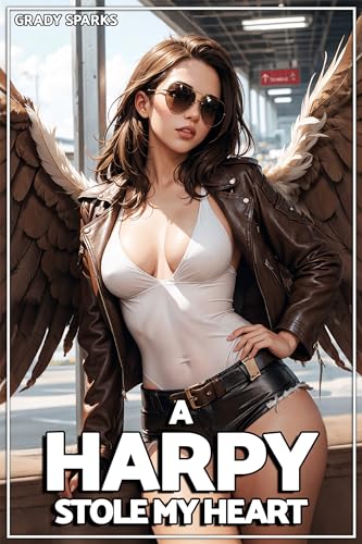 A Harpy Stole My Heart: A Monster-Girl Romcom Fantasy Romance for Men
