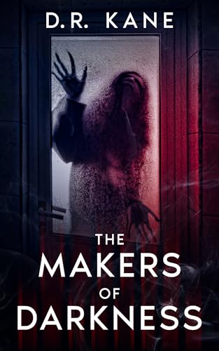 The Makers Of Darkness: A Horror and Thriller Novel