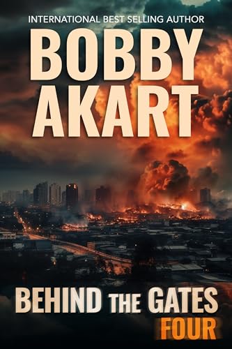 Behind The Gates 4: A Post Apocalyptic Survival Thriller
