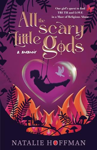 All the Scary Little Gods: A Memoir