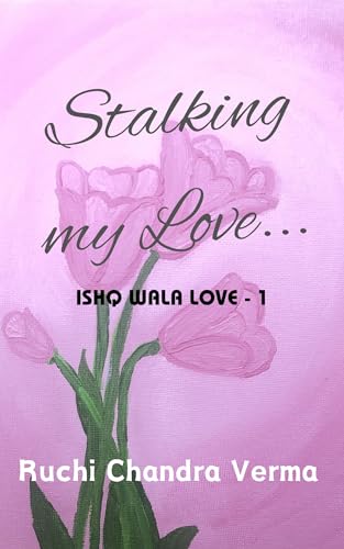Stalking my Love...