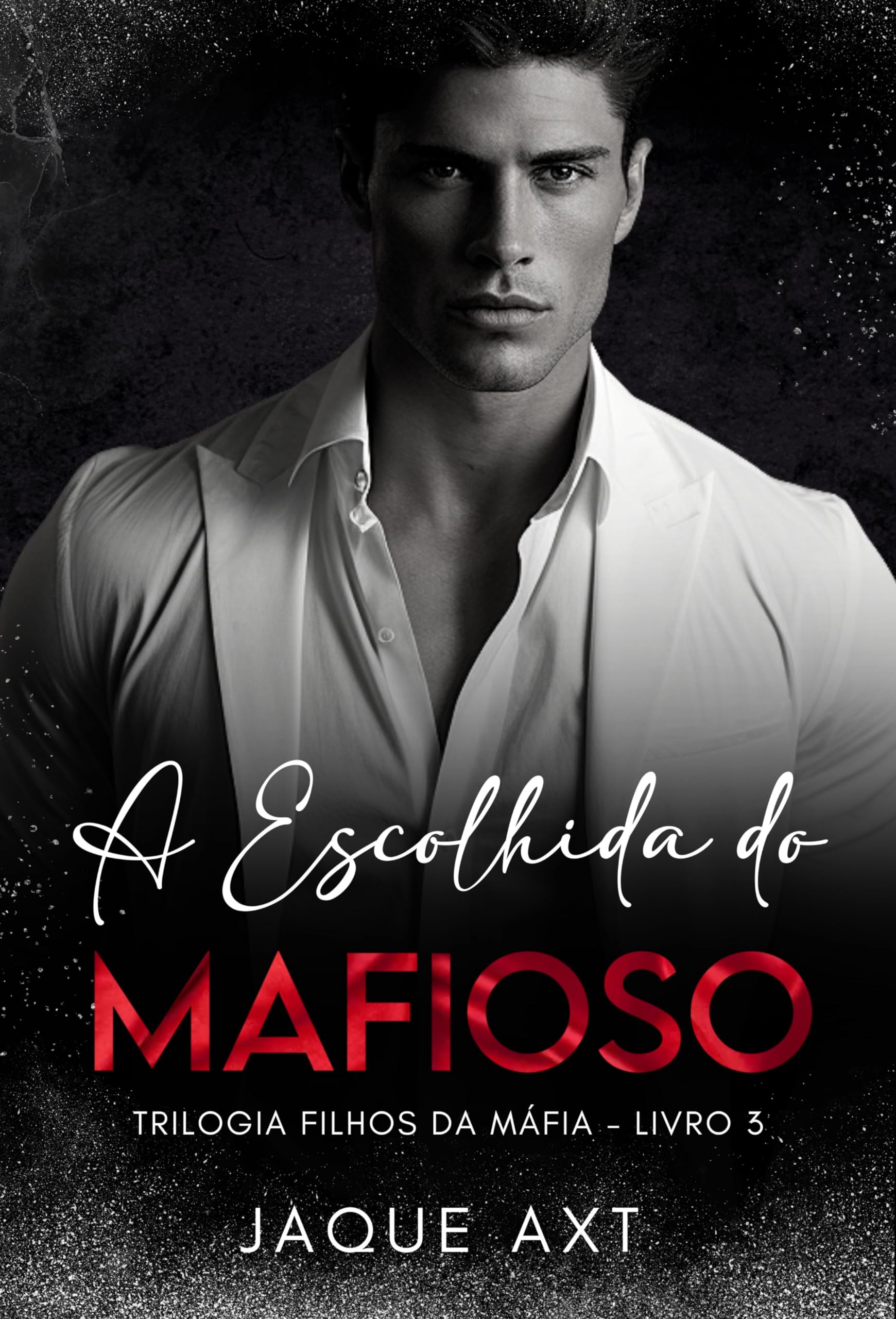 A ESCOLHIDA DO MAFIOSO (Trilogia filhos da máfia Livro 3)