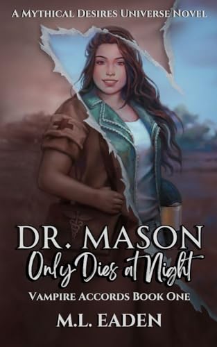 Dr. Mason Only Dies At Night: Vampire Accords Book One (The Vampire Accords 1)