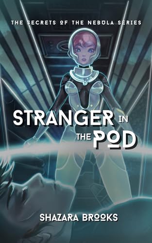 Stranger in the Pod: The Secrets of the Nebula Series