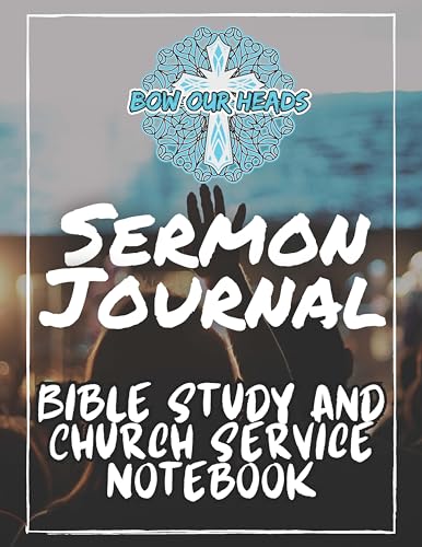 Sunday Service Notebook Sermon Journal: Bible Study and Church Service Notebook by Bow Our ...