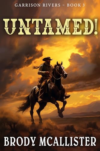 Untamed!: Garrison Rivers Book 3