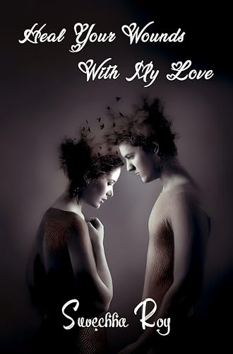 Heal Your Wounds With My Love