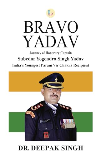 Bravo Yadav: Journey of Honorary Captain Subedar Yogendra Singh Yadav India's Youngest Paramvir Chakra Recipient